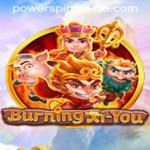 Unleashing the Adventure of BurningXiYou: Dive Into the Exciting World of POWERSPIN